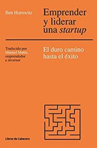 Emprender y liderar una startup - Ben Horowitz