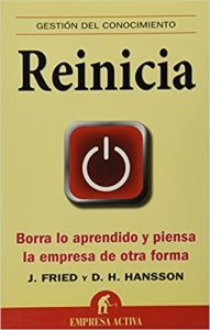 Reinicia: Borra lo aprendido y piensa la empresa de otra forma