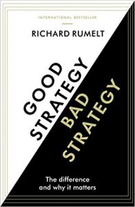 Good Strategy/Bad Strategy: The difference and why it matters