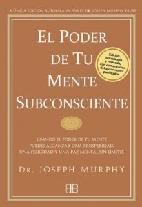 El poder de tu mente subconsciente