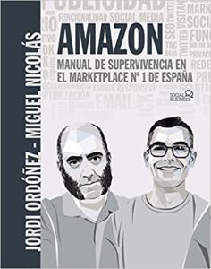 Amazon. Manual de supervivencia en el marketplace nº1 de España