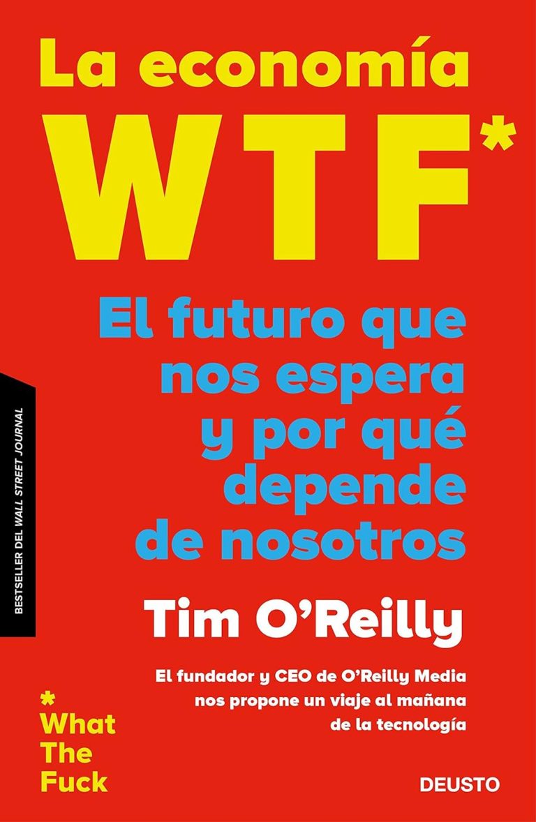 La economía WTF: El futuro que nos espera y por qué depende de nosotros (Deusto)