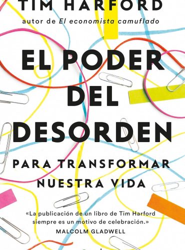 El poder del desorden: Para transformar nuestra vida