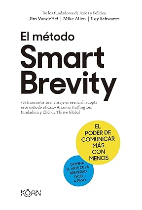 El método Smart Brevity: El poder de comunicar más con menos