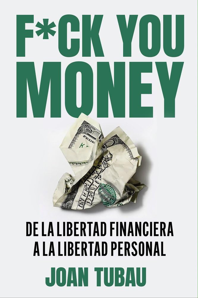 Fuck you money: De la libertad financiera a la libertad personal